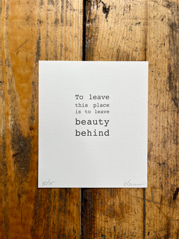 "To leave this place is to leave beauty behind" by Elena Santos
