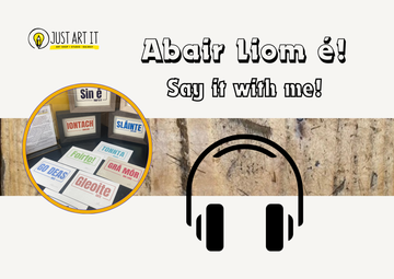 Gaeilge Bilingual Mini Screen Prints Series - Abair Liom é! Say it with me!