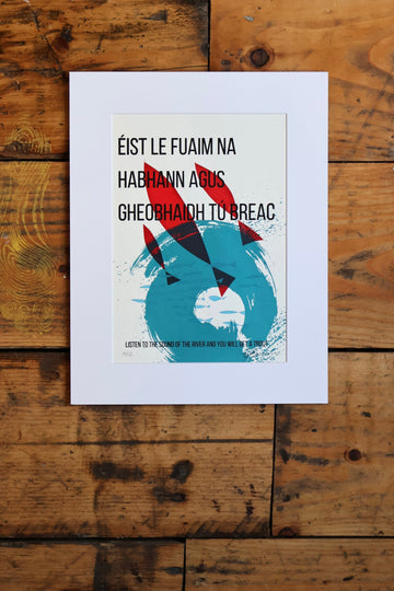 Éist le Fuaim na hAbhann agus Gheobhaidh tú Breac. Seanfhocal / Irish Proverb Variant 2 (A4)